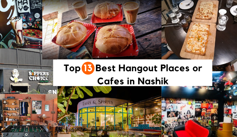Top 13 Best Hangout Places or Cafes in Nashik